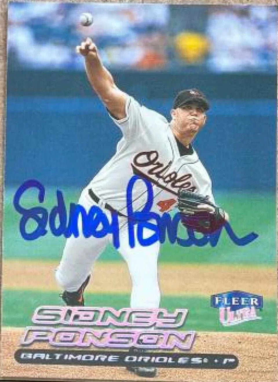 Sidney Ponson Signed 2000 Fleer Ultra Baseball Card - Baltimore Orioles