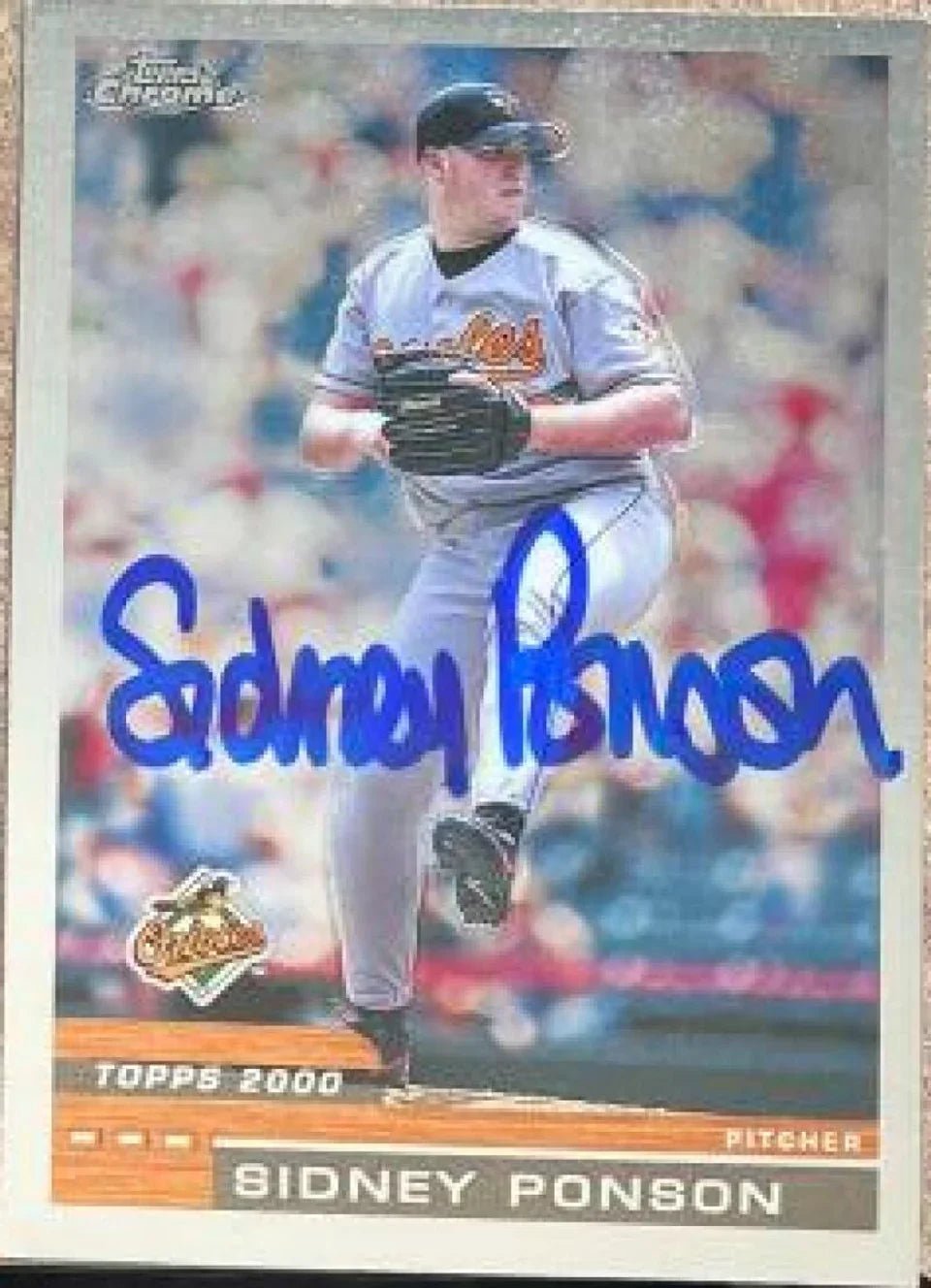 Sidney Ponson Signed 2000 Topps Chrome Baseball Card - Baltimore Orioles
