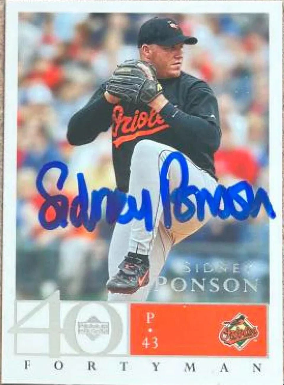Sidney Ponson Signed 2003 Upper Deck 40-Man Baseball Card - Baltimore Orioles