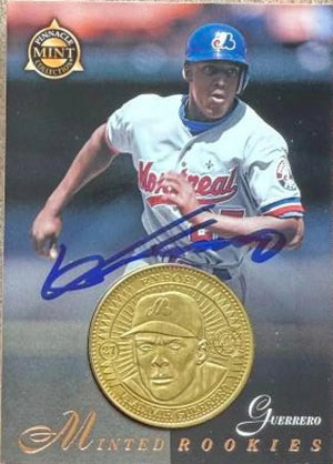Vladimir Guerrero Signed 1998 Pinnacle Mint Collection Baseball Card - Montreal Expos #27 MR With Brass Coin