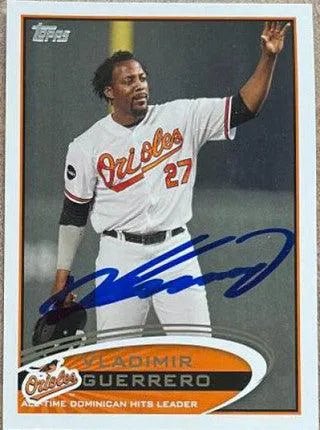 Vladimir Guerrero Signed 2012 Topps Baseball Card - Baltimore Orioles