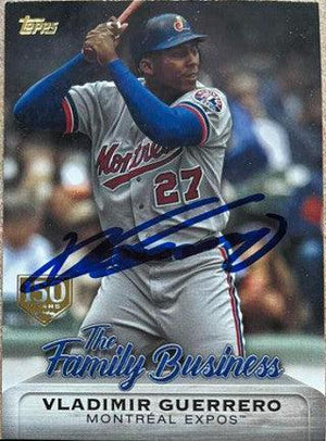 Vladimir Guerrero Signed 2019 Topps Update 'The Family Business' Baseball Card - Montreal Expos - PastPros