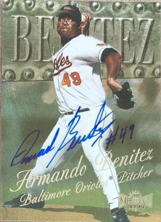 Armando Benitez Signed 1999 Metal Universe Baseball Card - Baltimore Orioles