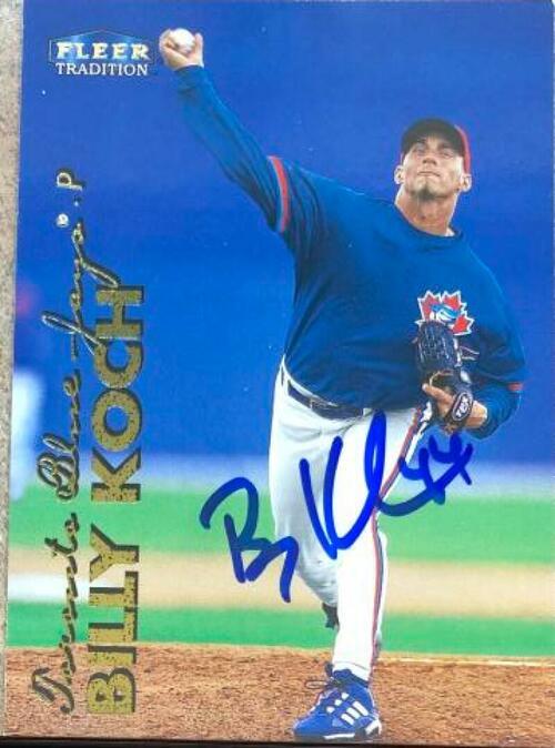 Billy Koch Signed 1999 Fleer Tradition Baseball Card - Toronto Blue Jays - PastPros