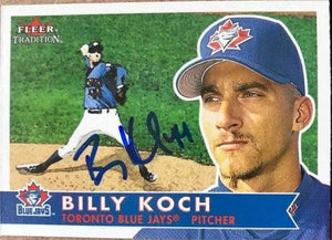 Billy Koch Signed 2001 Fleer Tradition Baseball Card - Toronto Blue Jays