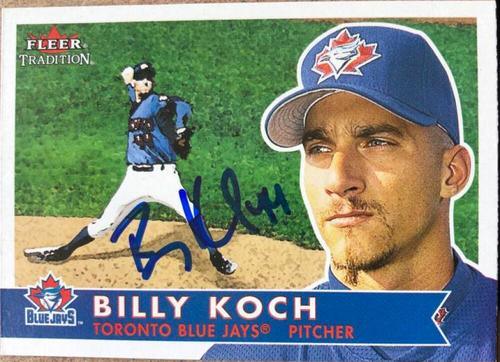 Billy Koch Signed 2001 Fleer Tradition Baseball Card - Toronto Blue Jays - PastPros