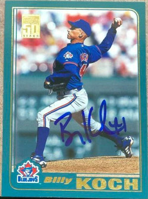 Billy Koch Signed 2001 Topps Baseball Card - Toronto Blue Jays - PastPros