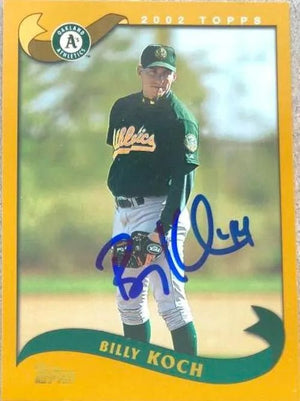 Billy Koch Signed 2002 Topps Baseball Card - Oakland A's