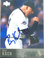 Billy Koch Signed 2004 Upper Deck Baseball Card - Chicago White Sox - PastPros