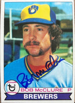 Bob McClure Signed 1979 Topps Baseball Card - Milwaukee Brewers - PastPros