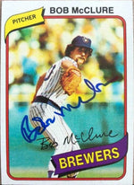 Bob McClure Signed 1980 Topps Baseball Card - Milwaukee Brewers