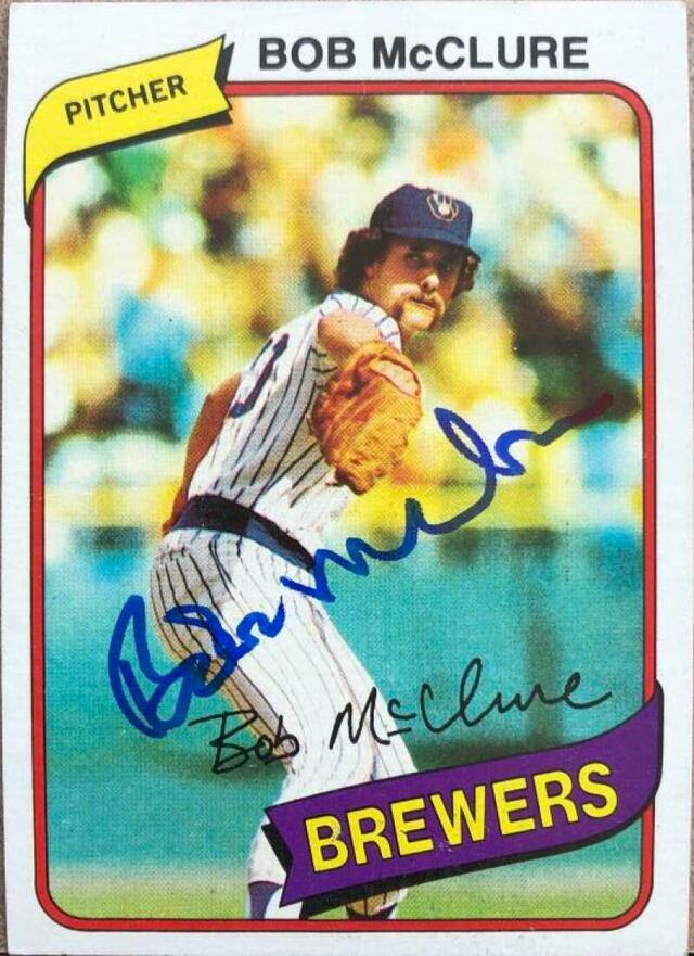 Bob McClure Signed 1980 Topps Baseball Card - Milwaukee Brewers - PastPros