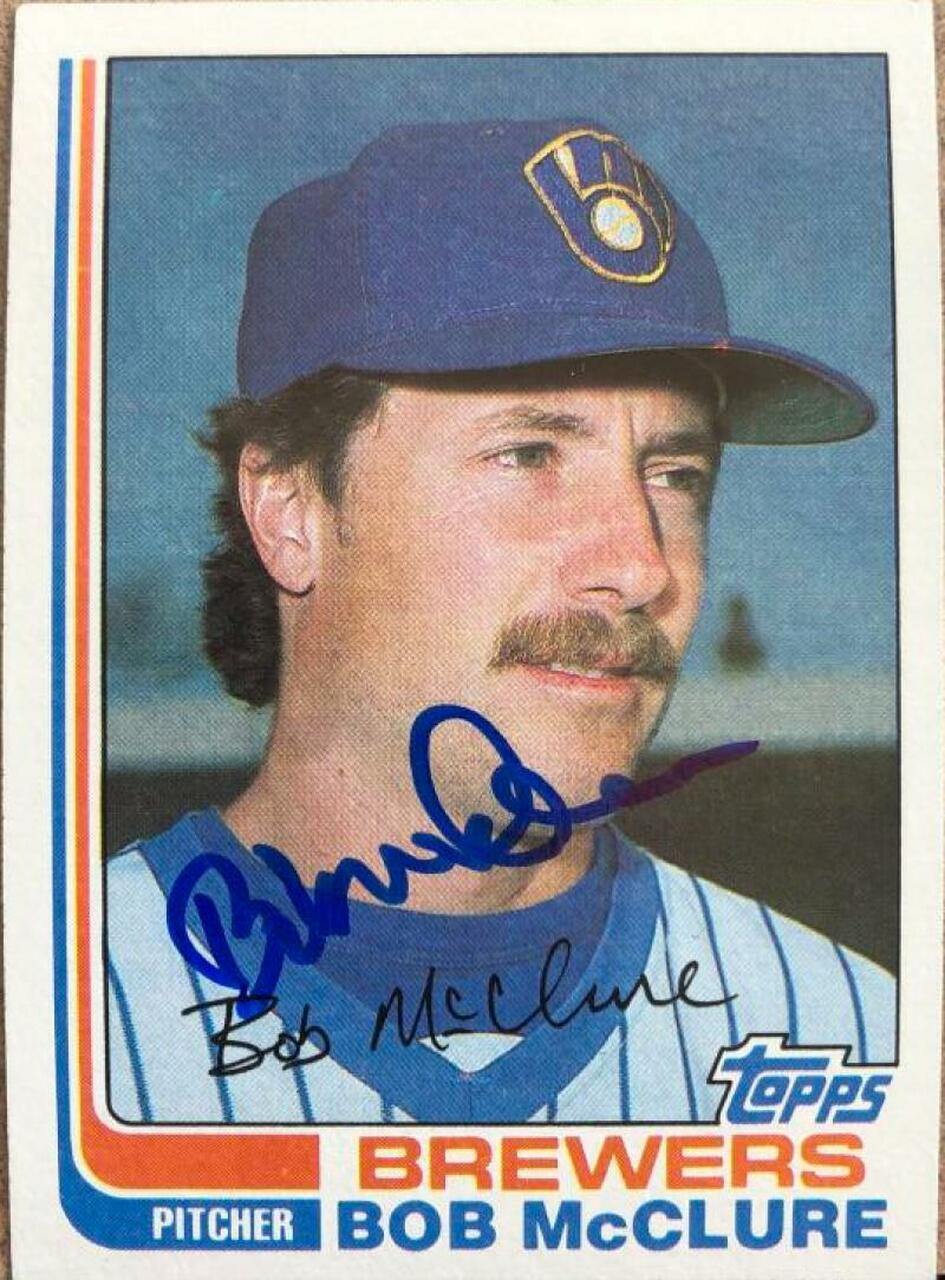 Bob McClure Signed 1982 Topps Baseball Card - Milwaukee Brewers - PastPros