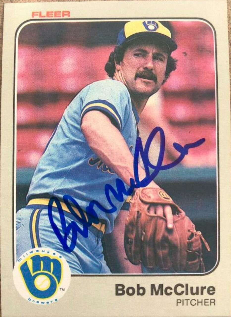 Bob McClure Signed 1983 Fleer Baseball Card - Milwaukee Brewers - PastPros