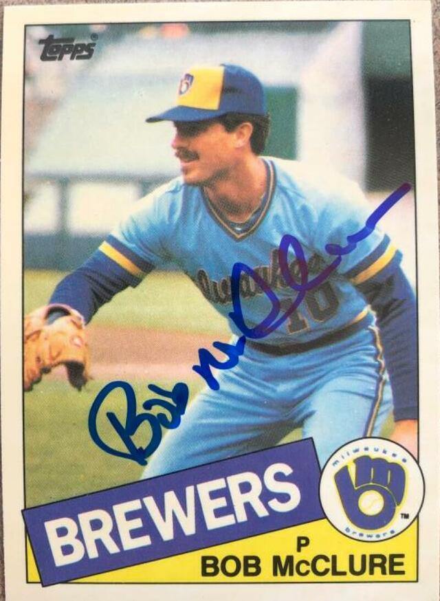 Bob McClure Signed 1985 Topps Tiffany Baseball Card - Milwaukee Brewers - PastPros