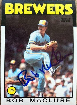 Bob McClure Signed 1986 Topps Baseball Card - Milwaukee Brewers - PastPros