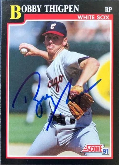 Bobby Thigpen Signed 1991 Score Baseball Card - Chicago White Sox
