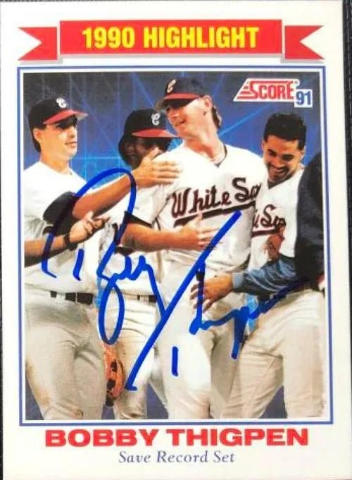 Bobby Thigpen Signed 1991 Score Baseball Card - Chicago White Sox Highlight