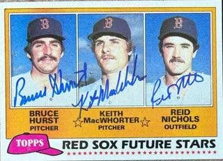 Bruce Hurst, Keith MacWhorter & Reid Nichols Multi Signed 1981 Topps Baseball Card - Boston Red Sox