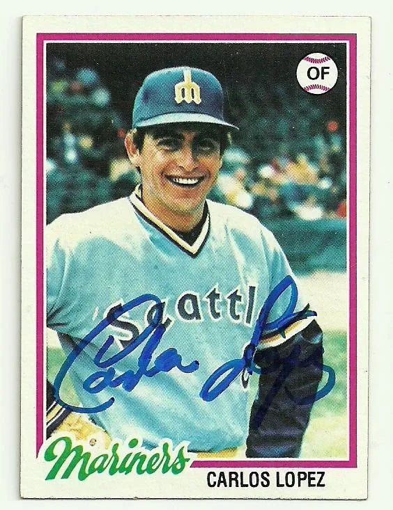 Carlos Lopez Signed 1978 Topps Baseball Card - Seattle Mariners