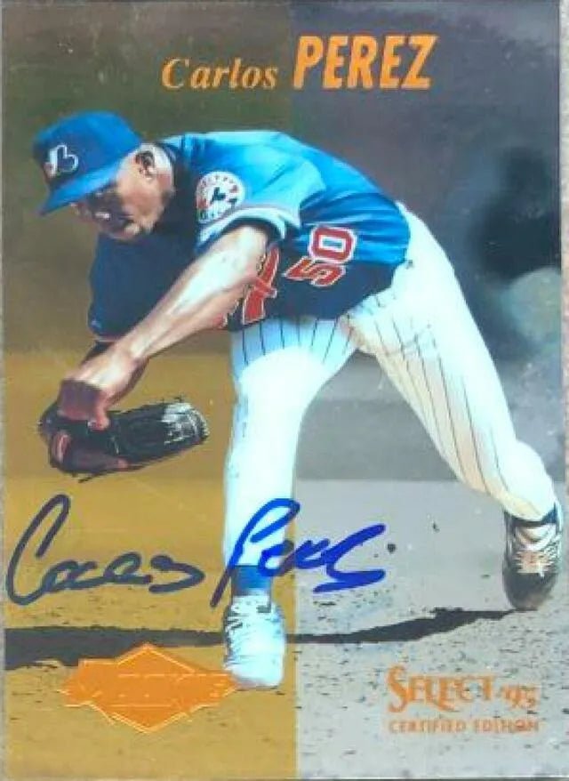 Carlos Perez Signed 1995 Select Certified Baseball Card - Montreal Expos