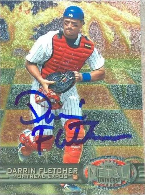 Darrin Fletcher Signed 1997 Metal Universe Baseball Card - Montreal Expos