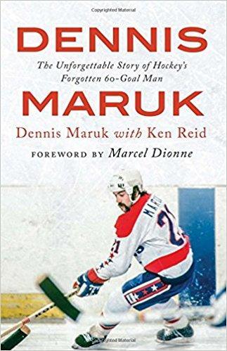 Dennis Maruk's' "The Unforgettable Story of Hockey's Forgotten 60-Goal Man " Book - Signed Copy - PastPros