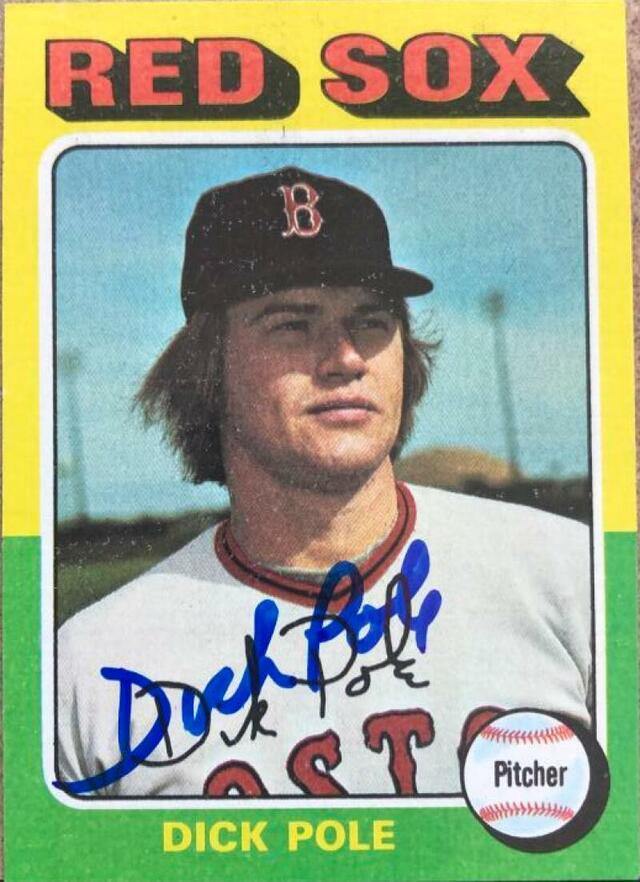 Dick Pole Signed 1975 Topps Baseball Card - Boston Red Sox - PastPros