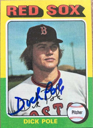 Dick Pole Signed 1975 Topps Baseball Card - Boston Red Sox - PastPros
