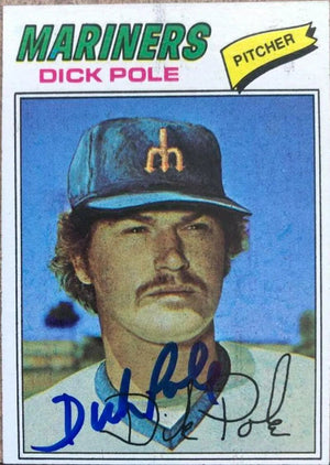 Dick Pole Signed 1977 Topps Baseball Card - Seattle Mariners