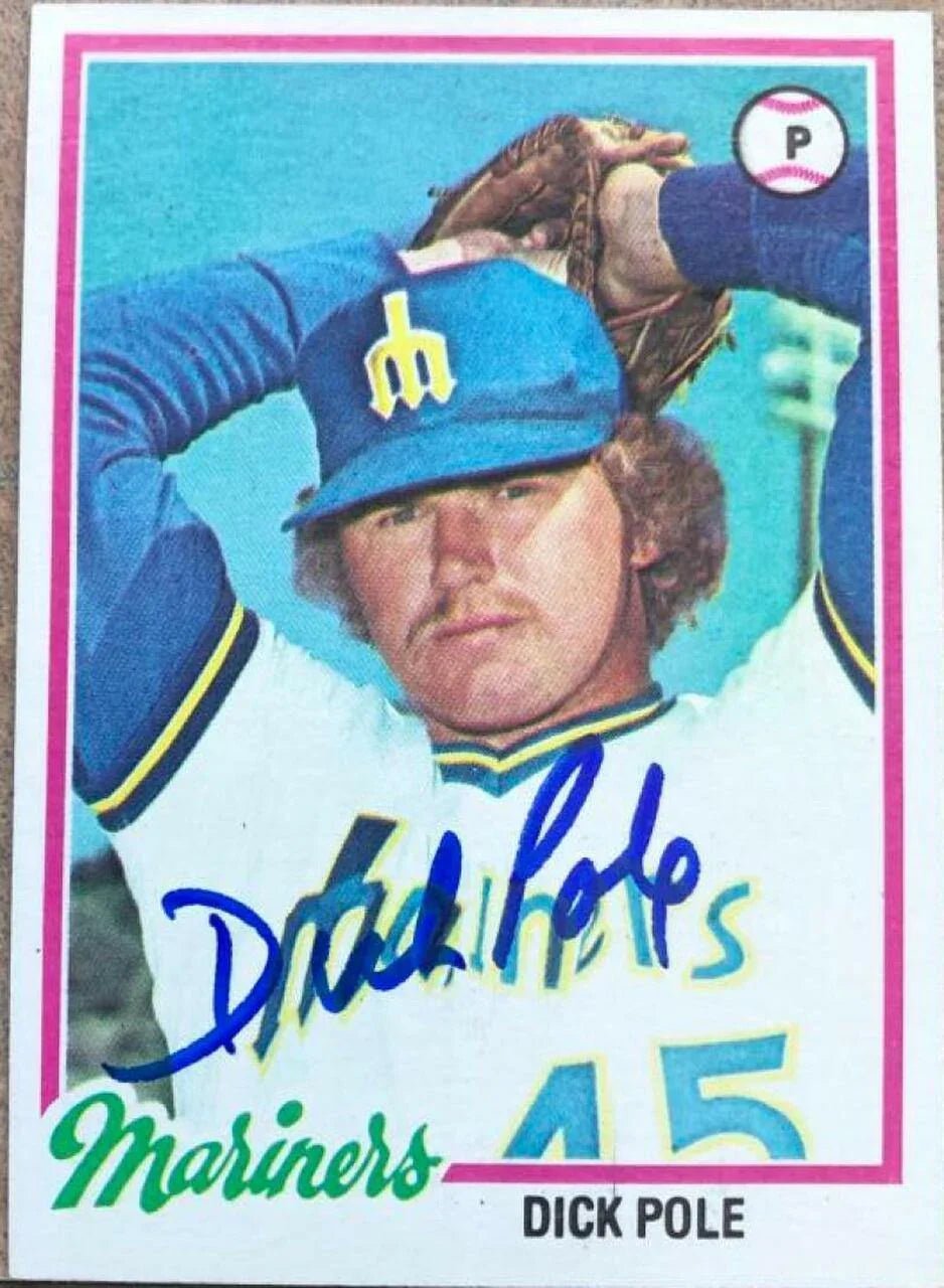 Dick Pole Signed 1978 Topps Baseball Card - Seattle Mariners
