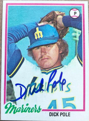 Dick Pole Signed 1978 Topps Baseball Card - Seattle Mariners