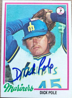Dick Pole Signed 1978 Topps Baseball Card - Seattle Mariners - PastPros