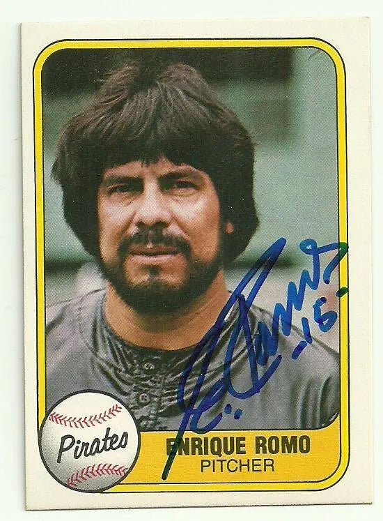 Enrique Romo Signed 1981 Fleer Baseball Card - Pittsburgh Pirates