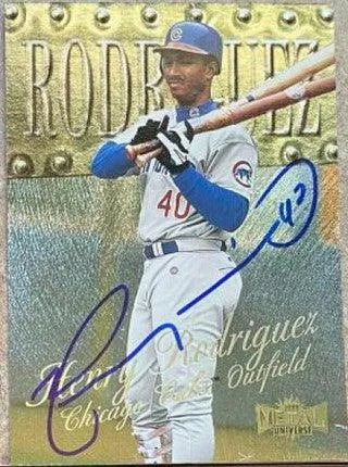 Henry Rodriguez Signed 1999 Metal Universe Baseball Card - Chicago Cubs