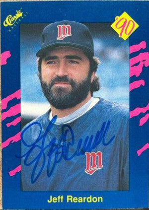 Jeff Reardon Signed 1990 Classic Blue Baseball Card - Minnesota Twins - PastPros