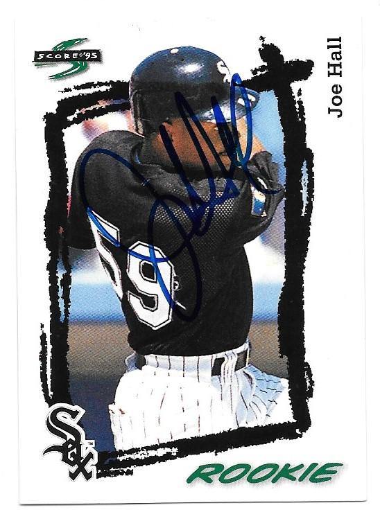 Joe Hall Signed 1995 Score Baseball Card - Chicago White Sox - PastPros