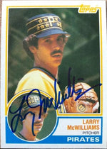 Larry McWilliams Signed 1983 Topps Baseball Card - Pittsburgh Pirates