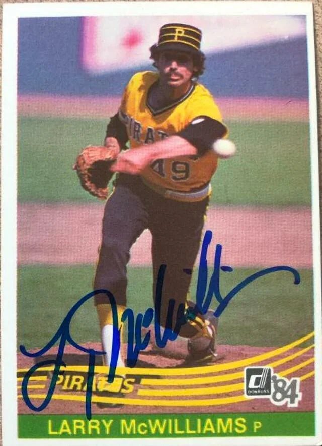 Larry McWilliams Signed 1984 Donruss Baseball Card - Pittsburgh Pirates