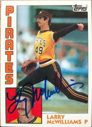 Larry McWilliams Signed 1984 Topps Baseball Card - Pittsburgh Pirates