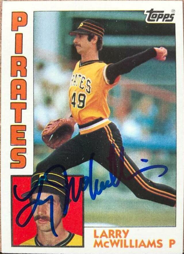 Larry McWilliams Signed 1984 Topps Baseball Card - Pittsburgh Pirates - PastPros