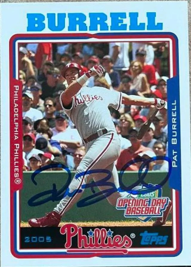 Pat Burrell Signed 2005 Topps Opening Day Baseball Card - Philadelphia Phillies