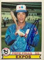 Pepe Frias Signed 1979 Topps Baseball Card - Montreal Expos