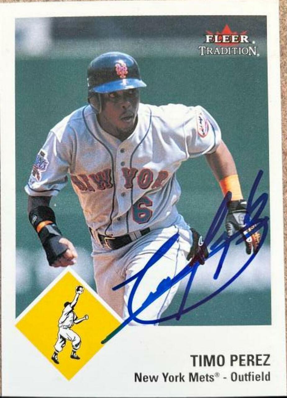 Timo Perez Signed 2003 Fleer Tradition Baseball Card - New York Mets - PastPros