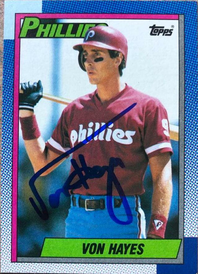 Von Hayes Signed 1990 Topps Baseball Card - Philadelphia Phillies - PastPros