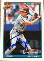 Von Hayes Signed 1991 Topps Baseball Card - Philadelphia Phillies