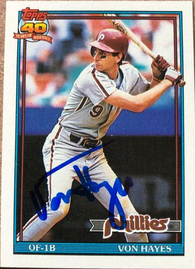 Von Hayes Signed 1991 Topps Baseball Card - Philadelphia Phillies - PastPros